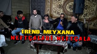 TREND MEYXANA (NEFTCALADİ NEFTCALA)