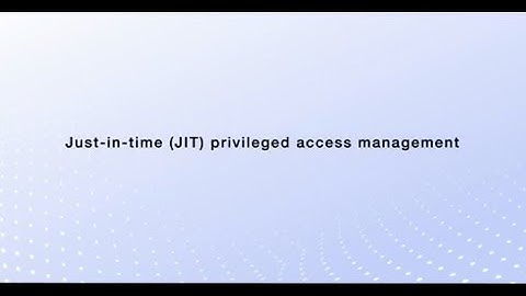 Configuring just-in-time privilege elevation for local and domain accounts | ManageEngine PAM360
