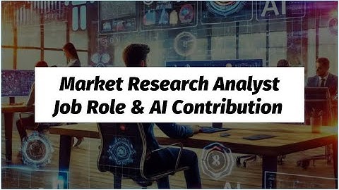 Unlock the Secrets of Market Research Analyst Job Role & AI Contribution