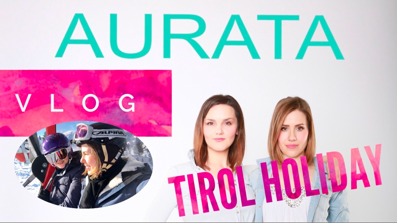 VLOG: Follow us around Winter Holiday in Tirol | AURATA - 