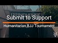 Submit To Support - Humanitarian BJJ Tournament, Recap & Highlights | Grindhouse x Roll Jiu Jitsu