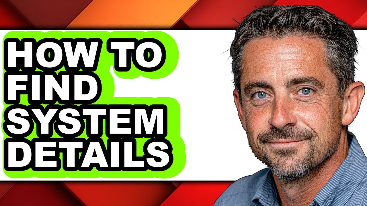 How to Find System Details - Easy Guide