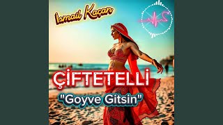 Çiftetelli Goyve Gitsin Be Resimi