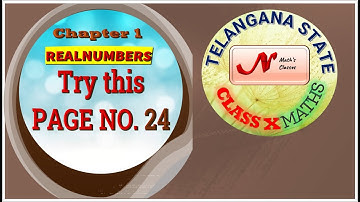 TRY THIS PAGE NO. 24 CLASS X CHAPTER 1 REAL NUMBERS TELANGANA STATE