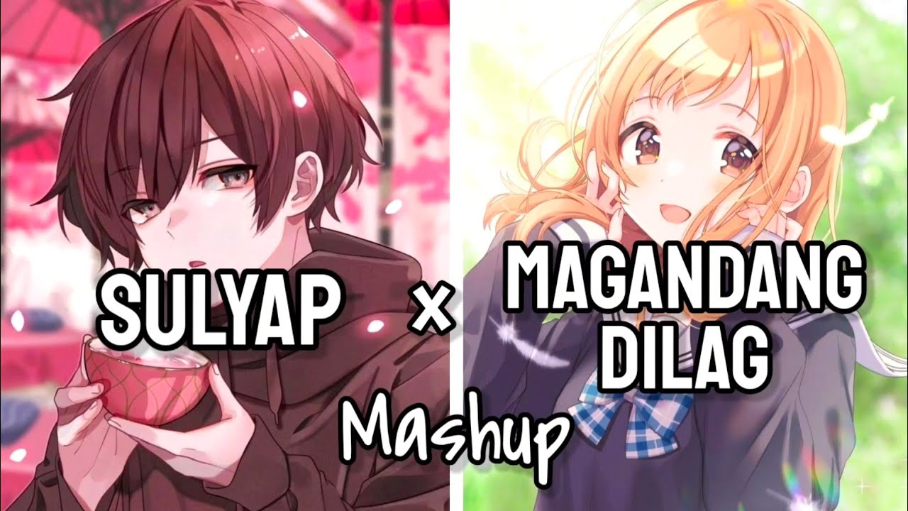 Nightcore - SULYAP x Magandang Dilag | Switching Vocals (MASHUP/LYRICS)