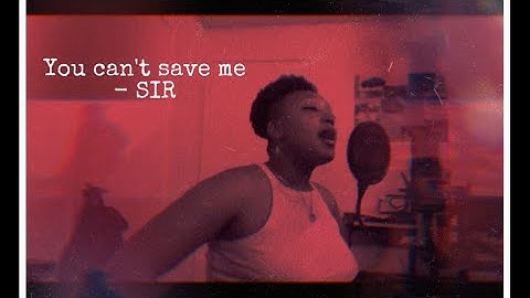 Sir - you can’t save me (Cover)