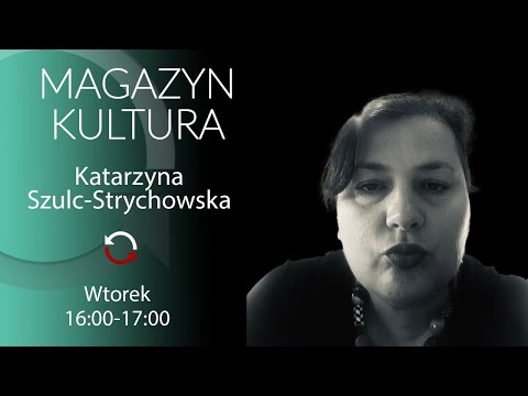 Magazyn Kultura - Marta Abramowicz - Katarzyna Szulc-Strychowska