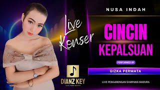 CINCIN KEPALSUAN - GIZKA PERMATA Adik Kandung SHERLY KDI ( OM NUSA INDAH )