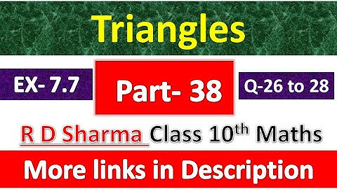 Triangles | Class 10th Maths | R D Sharma Solution | Dhanpat Rai Publication | Chapter 7 | Part 38