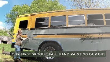 Our First Skoolie Fail: Hand Painting Our Bus // School Bus Conversion // Day 11