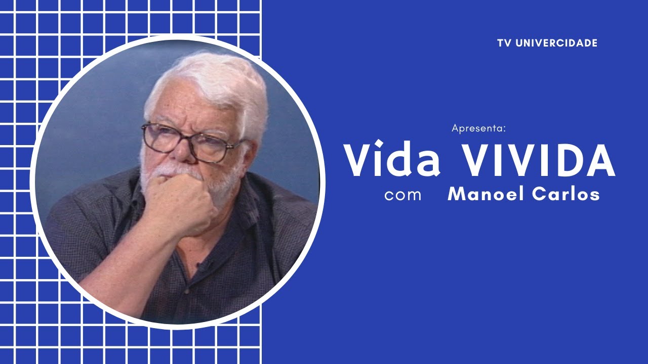 Manoel Carlos | Vida Vivida