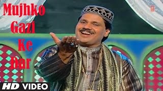 Official : Mujhko Gazi Ke Dar Full (HD) Song | T-Series Islamic Music | Taslim Aarif