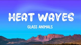 Heat waves - Glass Animal || Lyrics