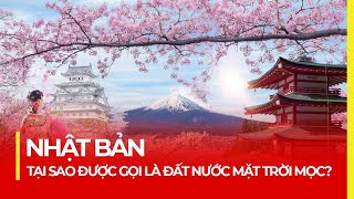 GIẢI THÍCH BIỆT DANH NHẬT BẢN: XỨ SỞ MẶT TRỜI MỌC, HOA ANH ĐÀO, PHÙ TANG