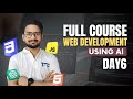 WEB DEVELOPMENT USING AI DAY 6