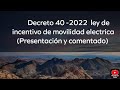 Decreto 40 -2022  ley de incentivo de movilidad electrica