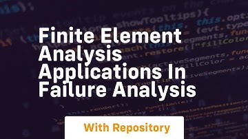 finite element analysis applications in failure analysis