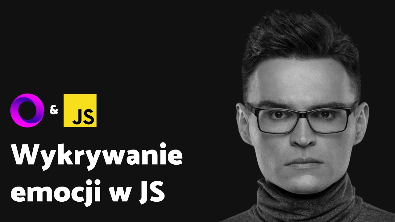 Wykrywanie emocji Tensorflow.js i Faceapi.js