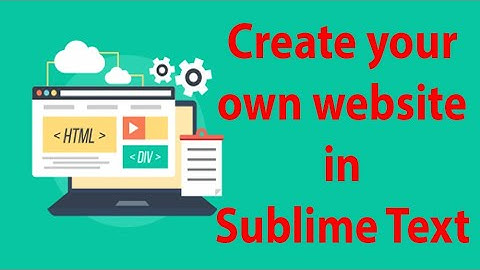 How to Create a Website in Sublime Text