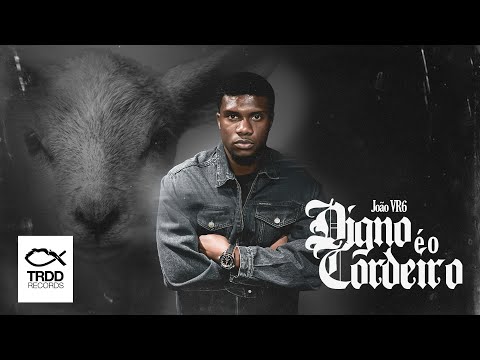 João VR6 | Digno é o Cordeiro | TRDD Records | (Lyric Video)