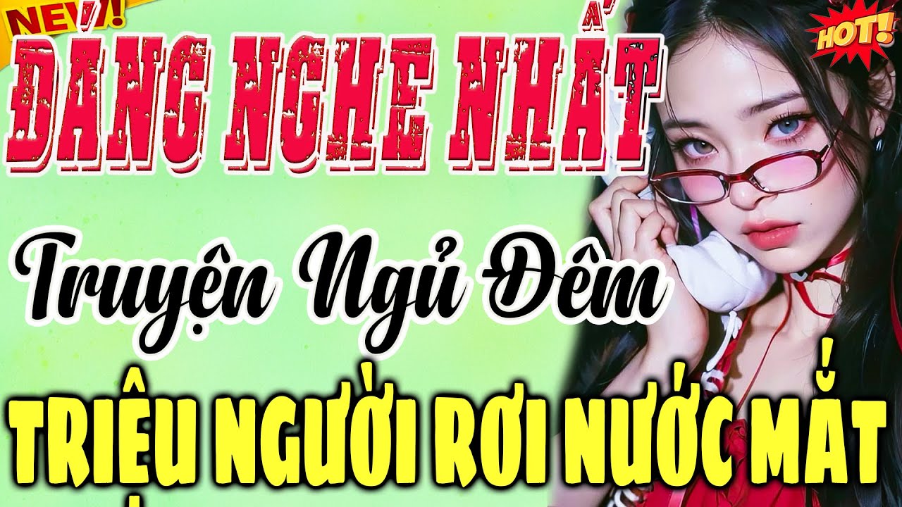 Câu Chuyện Đời Khiến Người Nghe Rơi Nước Mắt | Truyện Ngủ Đêm