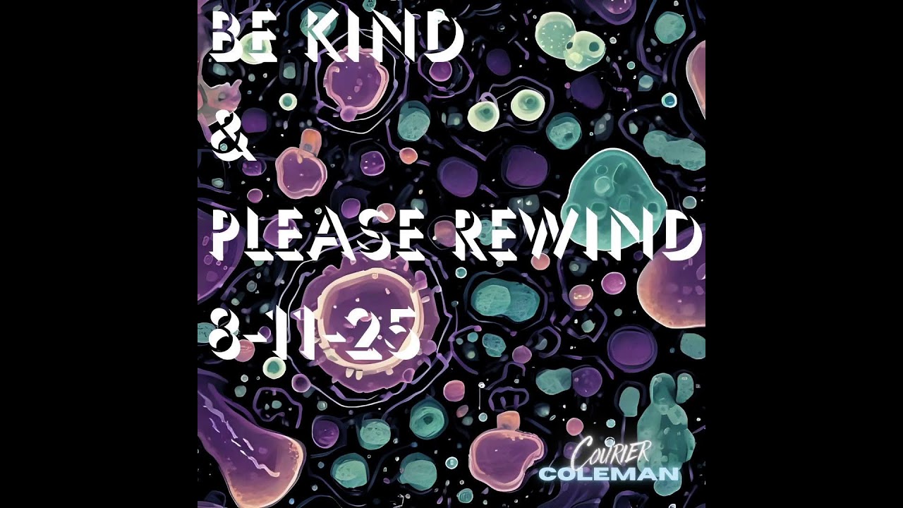 Be kind, please rewind...8-11-25