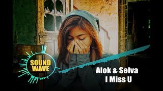 Alok & Selva - I Miss U