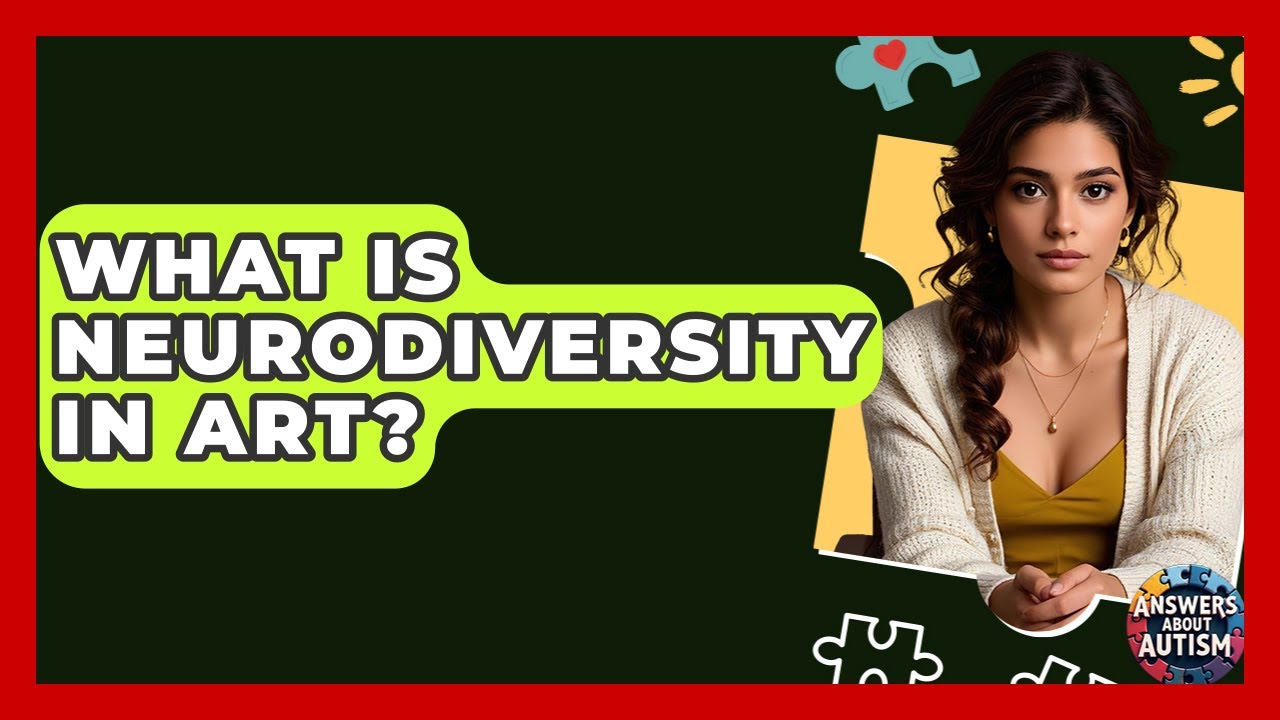 What Is Neurodiversity In Art? - Answers About Autism