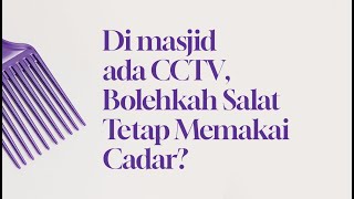 Di masjid ada CCTV, Bolehkah Salat Tetap Memakai Cadar?