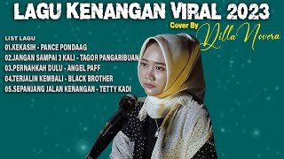 KUMPULAN LAGU KENANGAN VIRAL 2023 | COVER BY DILLA NOVERA