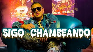 Sigo Chambeando - Fuerza Regida | Letra