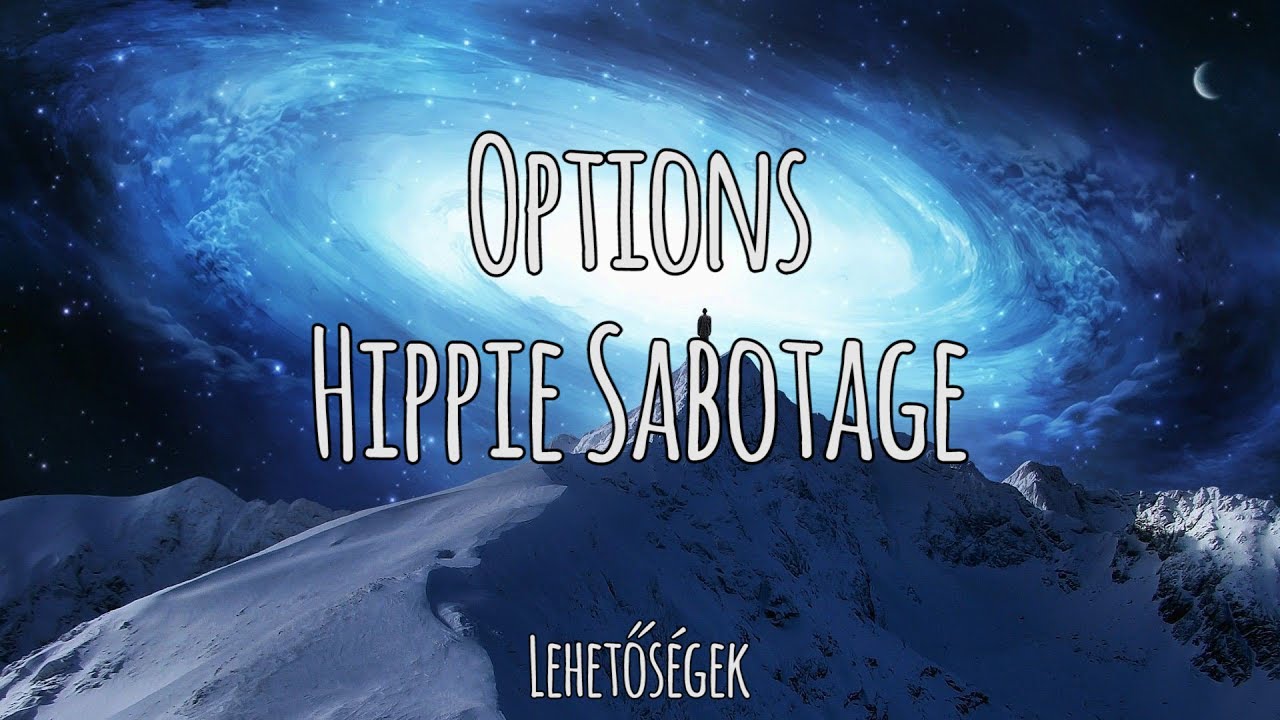Options Hippie Sabotage MagyarAngol Felirat HungarianEnglish