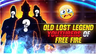 Old Lost Legend Youtubers Of GARENA Free Fire😔😭 || Kaha Gaye Wo din💔