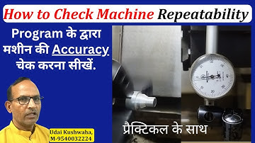 How to Check Machine Repeatability | CNC Machine Accuracy Testing by Udai Kushwaha