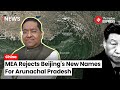 India China Border: India Rejects Beijing’s Renaming Places of Arunachal Pradesh