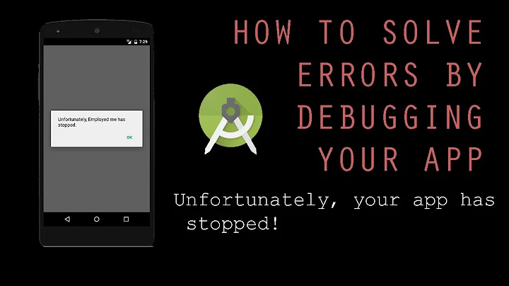 How to DEBUG android app and SOLVE ERRORS