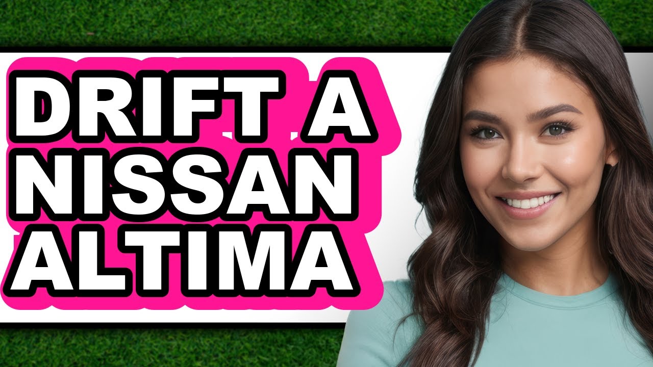 How To Drift A Nissan Altima - Easy Guide