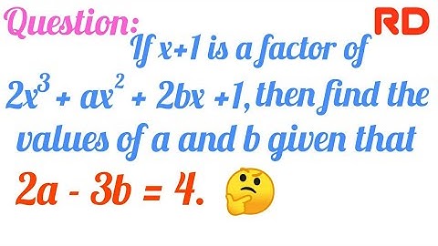 If x+1 is a factor of 2x^3+ax^2+2bx+1, then find the values of a and b ...|| Class 10 rd sharma Q.49