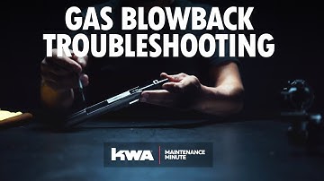 Gas Blowback (GBB) Troubleshooting │ KWA Maintenance Minute