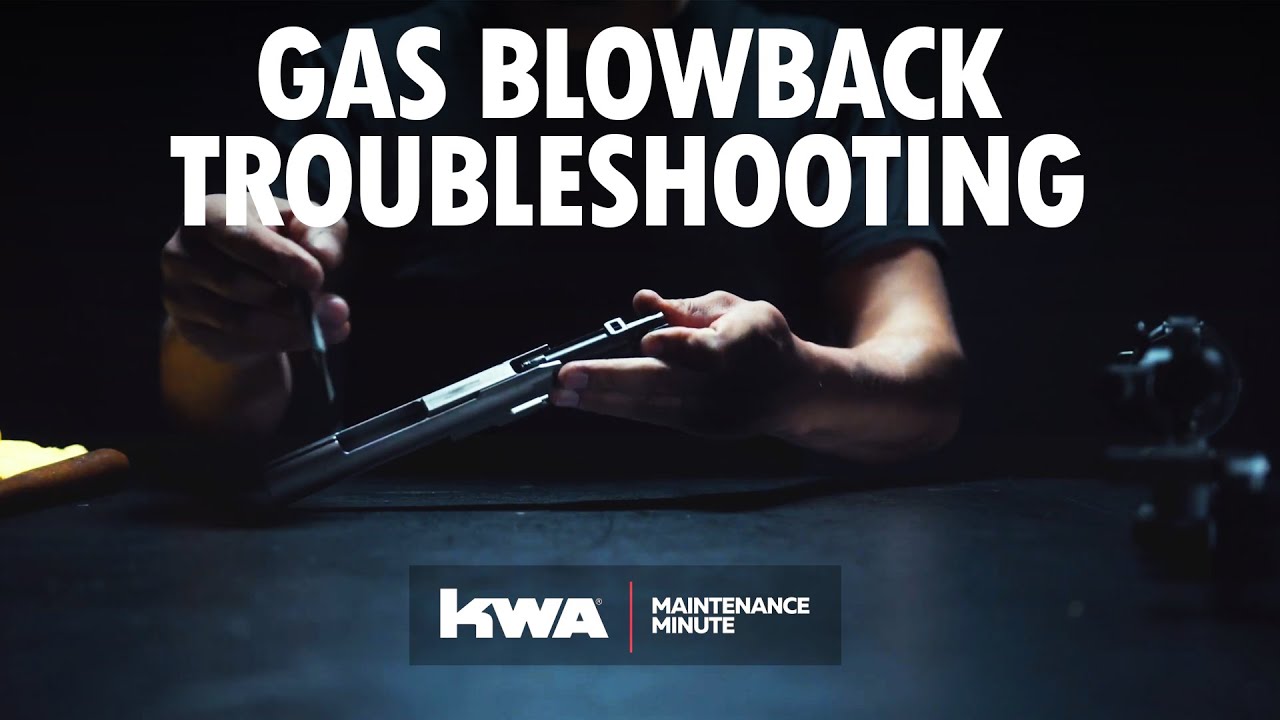 Gas Blowback (GBB) Troubleshooting │ KWA Maintenance Minute