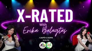 X-RATED | APRIL. 10, 2026 with katropang Erika Balagtas