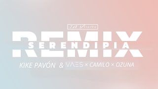 Serendipia (IA Remix) - Kike Pavón feat. Vaes, Camilo & Ozuna