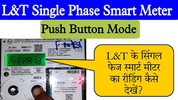 How to Check L&T Single Phase Smart Meter Reading in Push Button Mode? Aurora Smart Meter Reading.