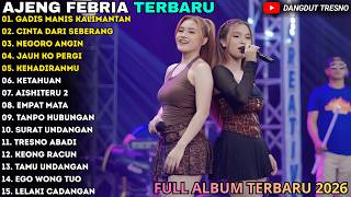 AJENG FEBRIA FULL ALBUM TERBARU 2026 - GADIS MANIS KALIMANTAN - CINTA DARI SEBERANG