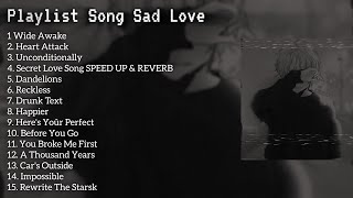 PLAYLIST SONG SAD LOVE 2026 || LAGU BARAT GALAU SPOTIFYTIKTOK SPEEDUP REVERB