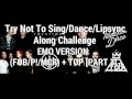 Try Not To Sing/Dance/Lipsync Along Challenge EMO VERSION (FOB/P!/MCR) + TØP [PART 3]