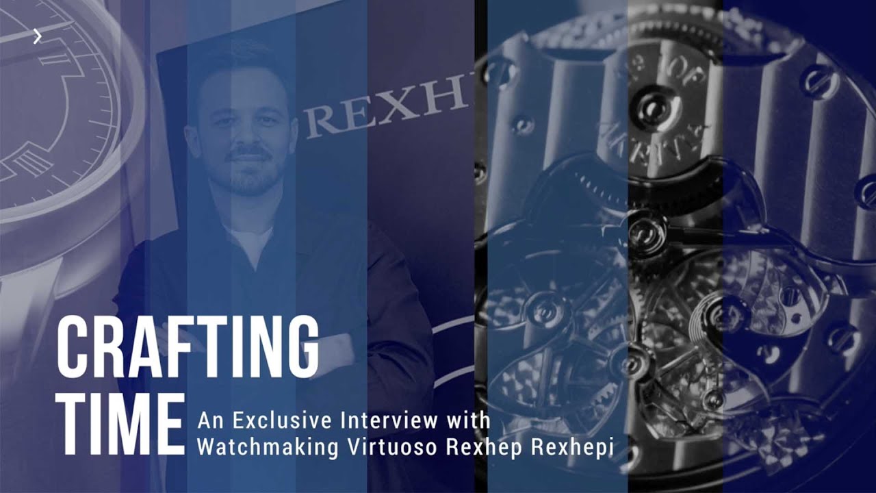 Rexhep Rexhepi Crafting Time An Exclusive Interview with Watchmaking ...