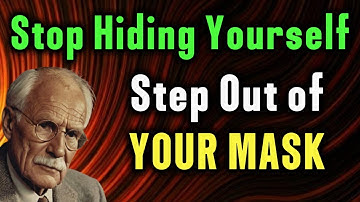 Why You Hide Your True Self & How to Reveal It: Your Journey to Self-Acceptance | Carl Jung’s Wisdom