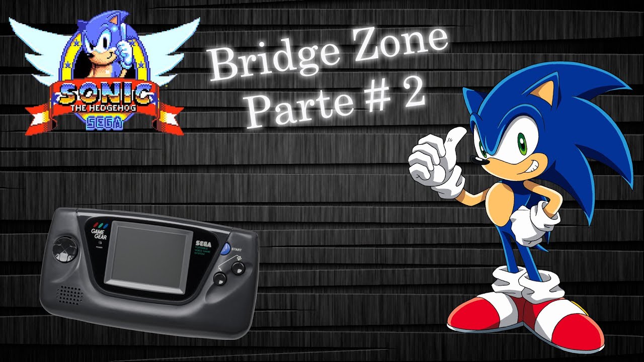 Sonic the Hedgehog sega game gear Bridge zone parte 2