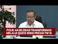PRESISI UPDATE: POLRI AKSELERASI TRANSFORMASI MELALUI QUICK WINS PRESISI TW III 16/07/26 (19.00)